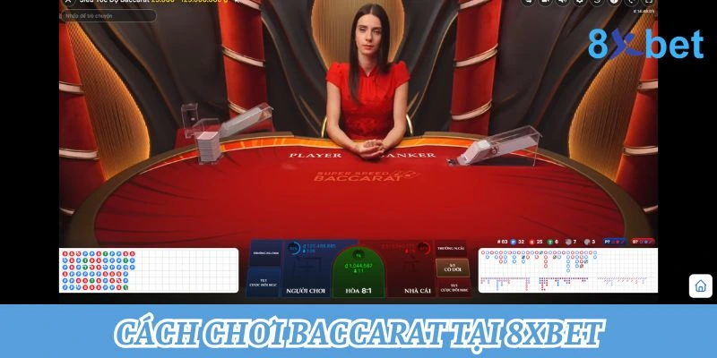 Baccarat Trực Tuyến – Hướng Dẫn Cách Chơi Từ A-Z Cách tham gia baccarat tại 8xbet